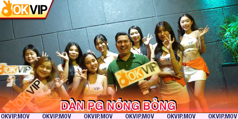 Dàn PG nóng bỏng của OKVIP