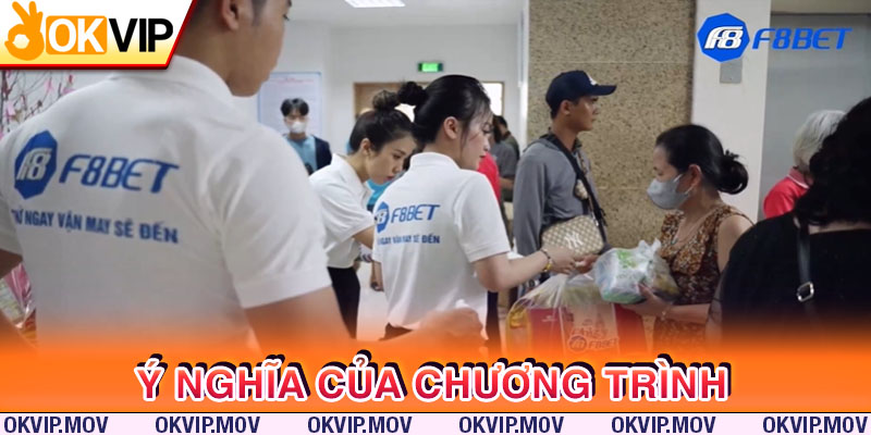 Ý nghĩa của sự kiện OKVIP và F8BET thiện nguyện trao yêu thương nhận nụ cười