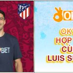 OKVIP hợp tác Luis Suarez