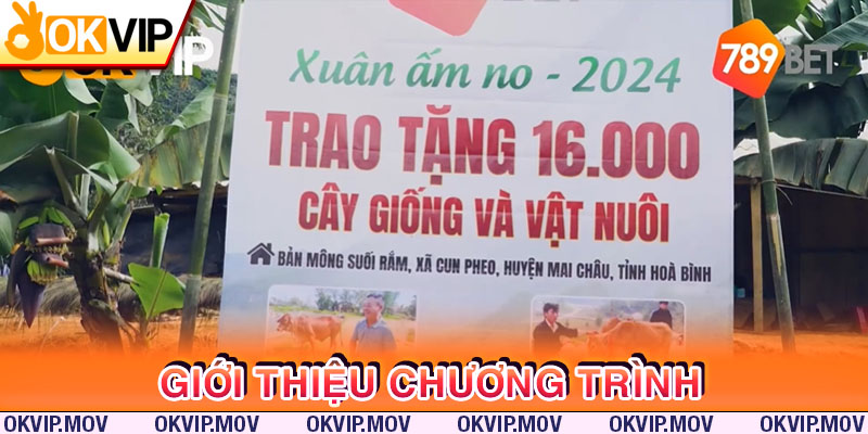 Giới thiệu về hành trình OKVIP và 789 thiện nguyện xuân ấm no 2024