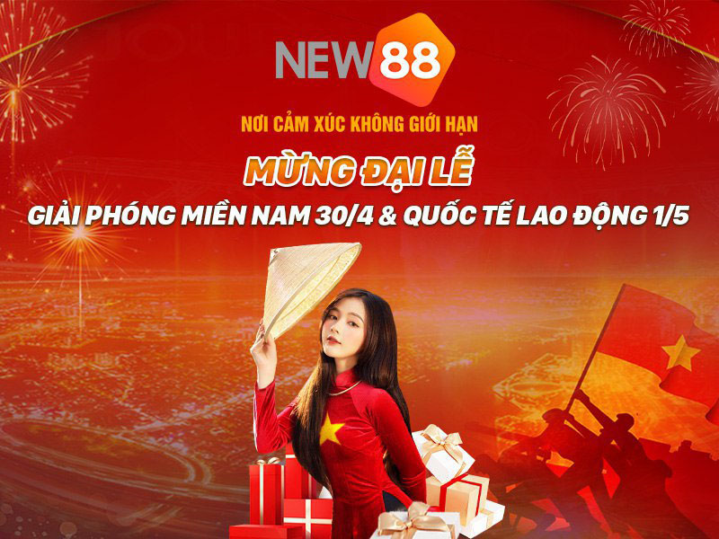 New88 mừng đại lễ 30/04 01/05