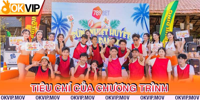 Tiêu chí “Bùng nhiệt huyết cháy đam mê cùng OKVIP và 789Bet”