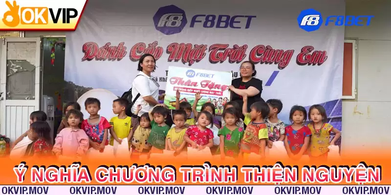 Ý nghĩ của chương trình thiện nguyện đánh cắp mặt trời cùng em của OKVIP và F8BET