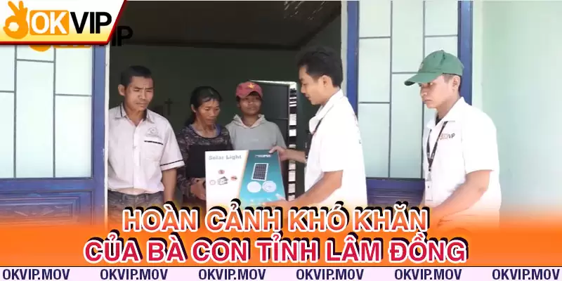 Hoàn cảnh khó khăn của bà con tỉnh Lâm Đồng