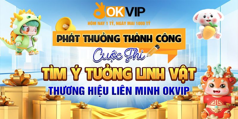 Phát thưởng thành công cuộc thi tìm hiểu ý tưởng linh vật thương hiệu OKVIP