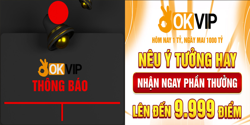 Nêu ý tưởng okvip, đóng góp ý kiến nhận thưởng